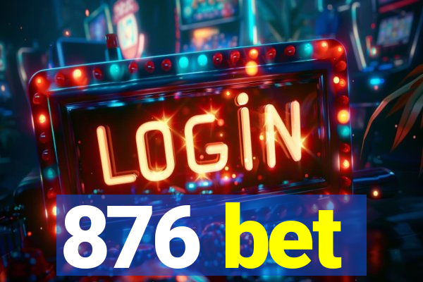 876 bet